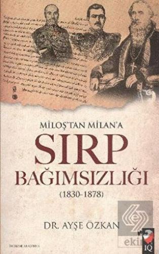 Miloş\'tan Milan\'a Sırp Bağımsızlığı