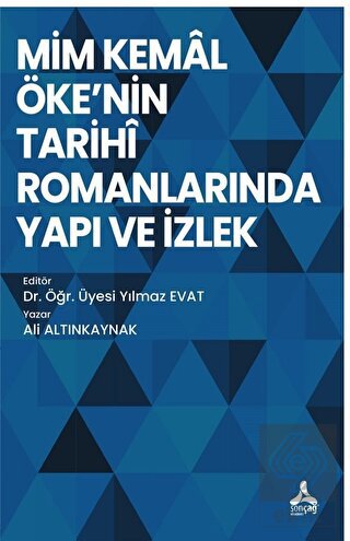 Mim Kemal Öke'nin Tarihi Romanlarında Yapı ve İzle