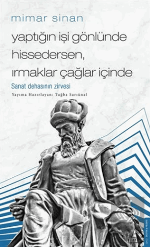 Mimar Sinan - Yaptığın İşi Gönlünde Hissedersen Ir