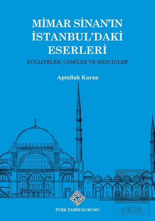 Mimar Sinanın İstanbuldaki Eserleri Külliyeler, Camiler ve Mescidler