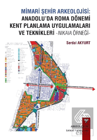 Mimari Şehir Arkeolojisi: Anadolu'da Roma Dönemi Kent Planlama Uygulam