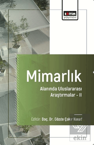 Mimarlık Alanında Uluslararası Araştırmalar-II