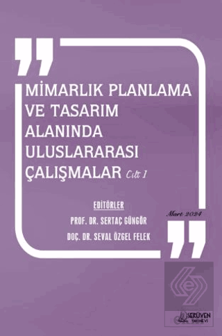 Mimarlık Planlama ve Tasarım Alanında Uluslararası Çalışmalar Cilt 1 -