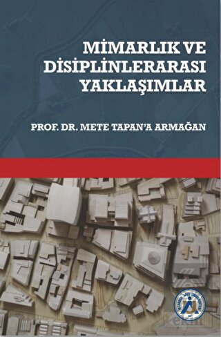 Mimarlık ve Disiplinlerarası Yaklaşımlar Prof. Dr.