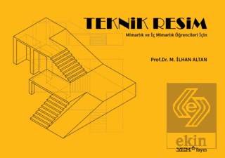 Mimarlık ve İç Mimarlık Öğrencileri İçin Teknik Resim