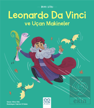 Mini Dahi Leonardo Da Vinci ve Uçan Makineler