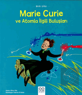 Mini Dahi: Marie Curie ve Atomla İlgili Buluşları