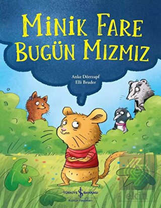 Minik Fare Bugün Mızmız