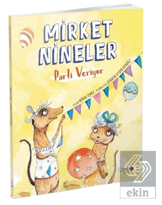 Mirket Nineler Parti Veriyor