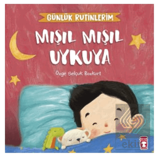 Mışıl Mışıl Uykuya - Günlük Rutinlerim