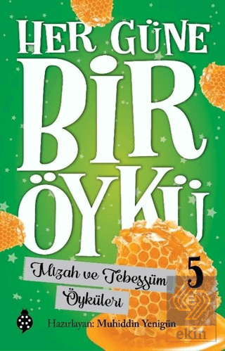 Mizah ve Tebessüm Öyküleri - Her Güne Bir Öykü 5