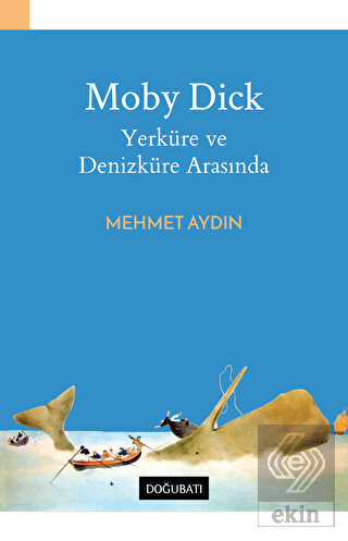 Moby Dick - Yerküre ve Denizküre Arasında