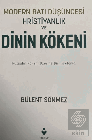 Modern Batı Düşüncesi, Hristiyanlık ve Dinin Köken