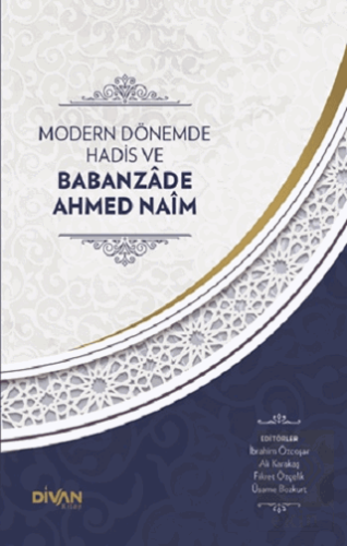 Modern Dönemde Hadis ve Babanzade Ahmed Naim