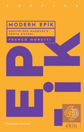 Modern Epik - Goethe'den Marquez'e Dünya Sistemi