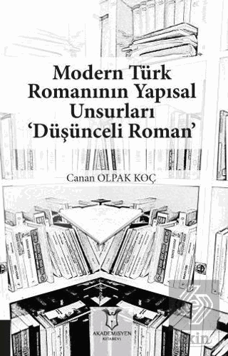 Modern Türk Romanının Yapısal Unsurları 'Düşünceli