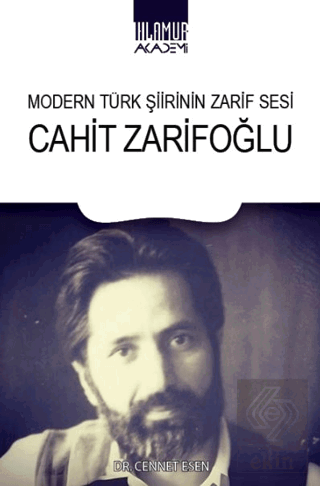 Modern Türk Şiirinin Zarif Sesi Cahit Zarifoğlu