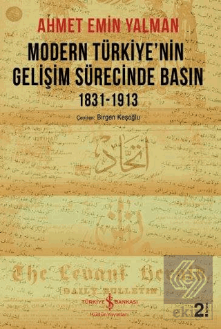 Modern Türkiye\'nin Gelişim Sürecinde Basın 1831-19