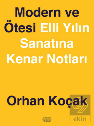 Modern ve Ötesi Elli Yılın Sanatına Kenar Notları