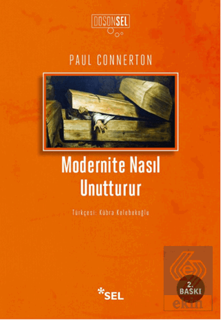 Modernite Nasıl Unutturur