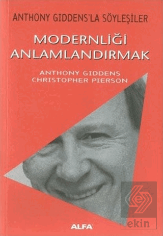 Modernliği Anlamlandırmak Anthony Giddens'la Söyle