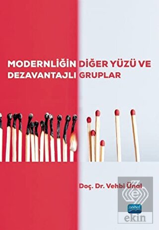 Modernliğin Diğer Yüzü ve Dezavantajlı Gruplar