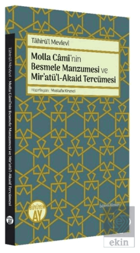 Molla Cami\'nin Besmele Manzumesi ve Mir\'atü\'l-Akai