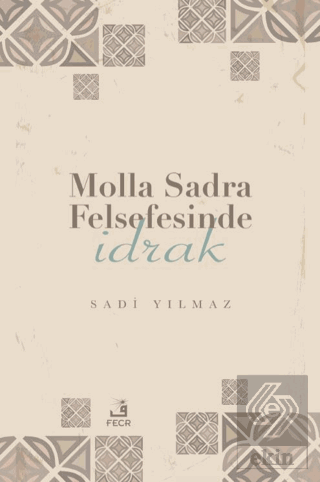 Molla Sadra Felsefesinde İdrak