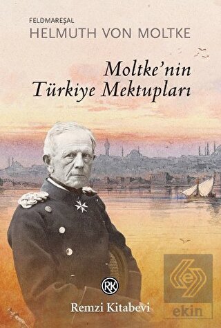 Moltke\'nin Türkiye Mektupları