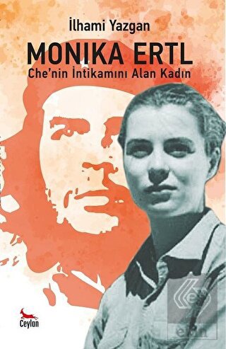 Monika Ertl - Che\'nin intikamını Alan Kadın