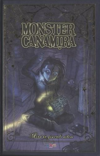 Monster Canamira - Mira ve Gizemli Ailesi 1. Kitap