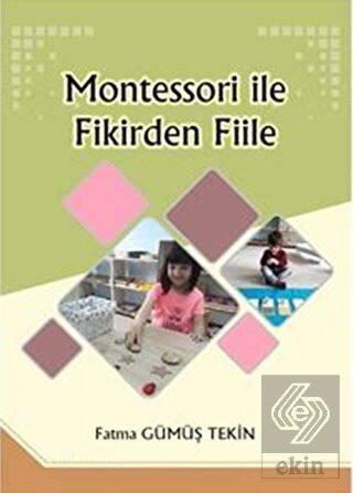 Montessori ile Fikirden Fiile