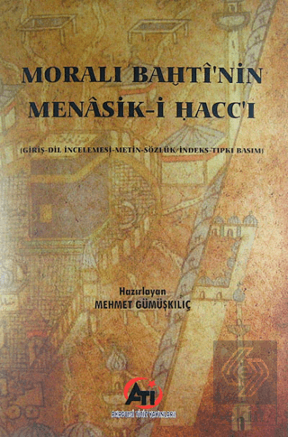 Morali Bahti\'nin Menasik-i Hacc\'ı