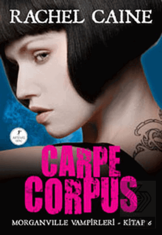 Morgenville Vampirleri Kitap 6: Carpe Corpus