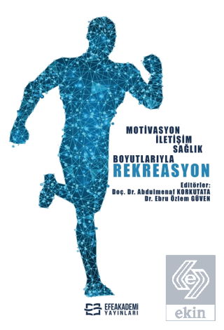 Motivasyon İletişim Sağlık Boyutlarıyla Rekreasyon