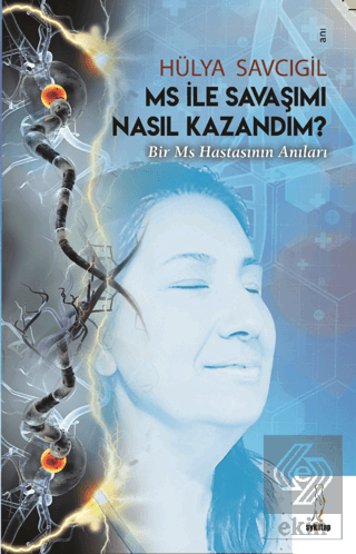 MS ile Savaşımı Nasıl Kazandım - Bir MS Hastasının