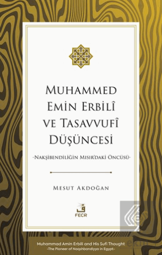 Muhammed Emin Erbilî ve Tasavvufî Du¨şu¨ncesi -Nakşibendiliğin Mısırda