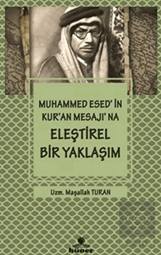 Muhammed Esed\'in Kur\'an Mesajına Eleştirel Bir Yak