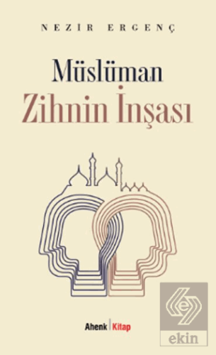 Müslüman Zihnin İnşası