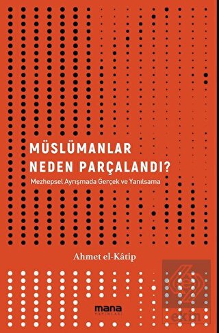 Müslümanlar Neden Parçalandı?