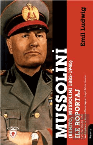 Mussolini (Benito, Mussolini 1883-1945) İle Röport