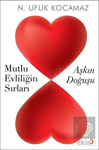 Mutlu Evliliğin Sırları - Aşkın Doğuşu