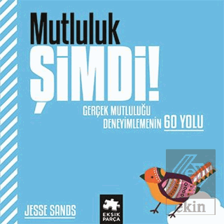 Mutluluk Şimdi!