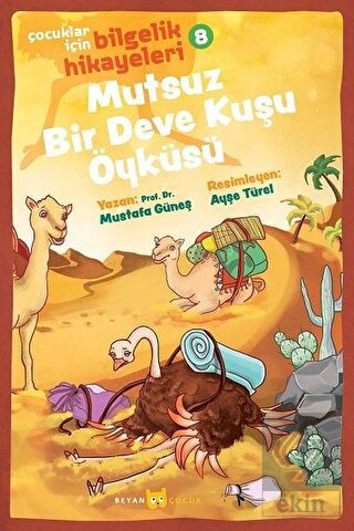 Mutsuz Bir Deve Kuşu Öyküsü - Çocuklar İçin Bilge