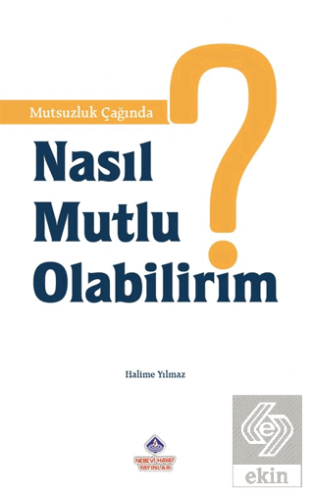 Mutsuzluk Çağında Nasıl Mutlu Olabilirim?