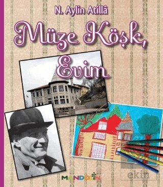 Müze Köşk, Evim