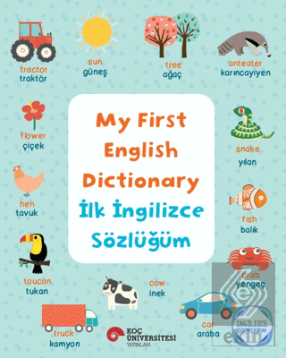 My First English Dictionary - İlk İngilizce Sözlüğüm