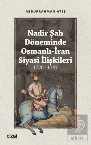 Nadir Şah Döneminde Osmanlı-İran Siyasi İlişkileri