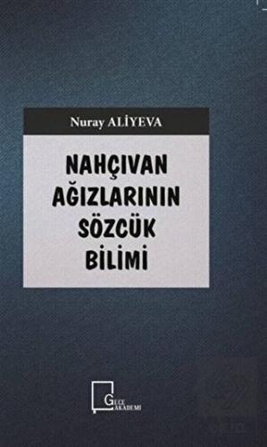 Nahçıvan Ağızlarının Sözcük Bilimi