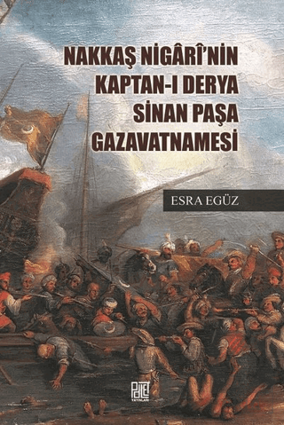 Nakkaş Nigari\'nin Kaptan-ı Derya Sinan Paşa Gazava